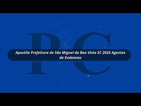 Apostila Prefeitura de São Miguel da Boa Vista SC 2025 Agente de Endemias