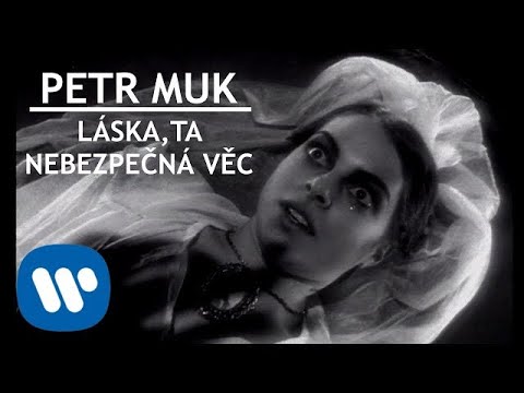 Petr Muk -  Láska, ta nebezpečná věc (Official video)