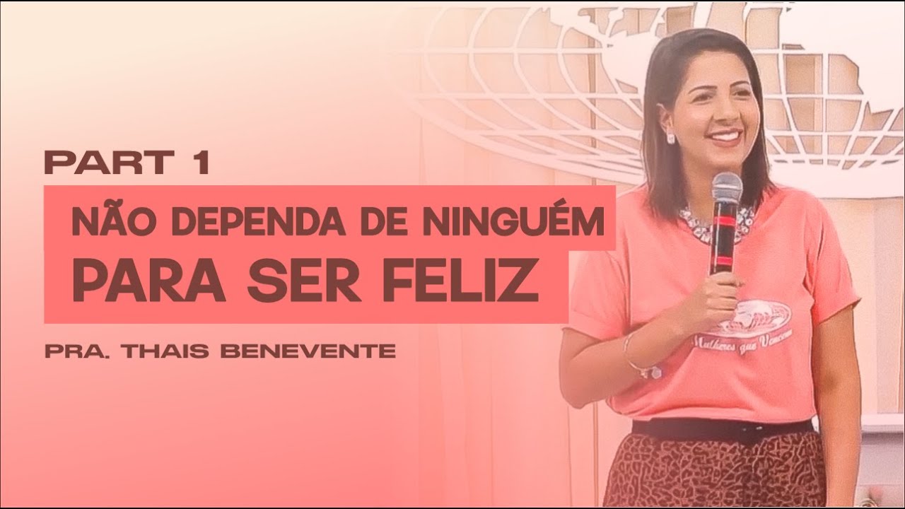 NÃO DEPENDA DE NINGUÉM PARA SER FELIZ - Part 1 | Thais Benevente