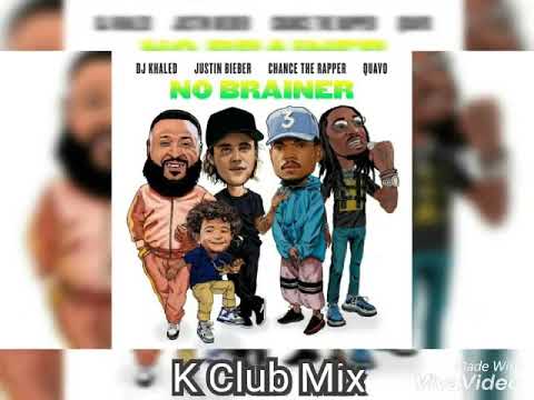 DJ Khaled - No Branier ( K Club Mix) feat. Justin Bieber, Chance The Rap...