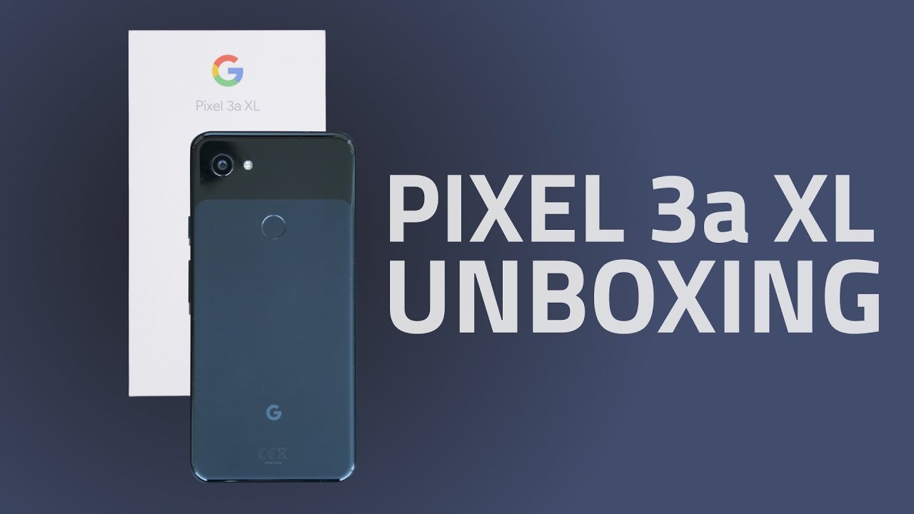 Google Pixel 3a XL Unboxing and First Look - Price in India, Features, Specs, and More