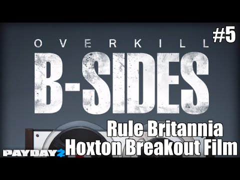 Payday 2 B-Sides: Rule Britannia (From the Hoxton Breakout Short Film)