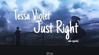Tessa Violet - Just Right (Sub español)