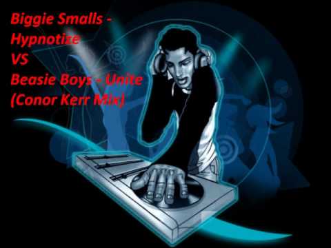 Biggie Smalls - Hypnotize VS Beasie Boys - Unite (Conor Kerr Mix)