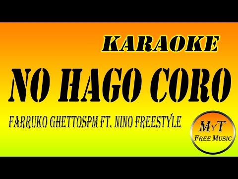 Farruko Ghettospm Ft. Nino Freestyle - No Hago Coro - karaoke