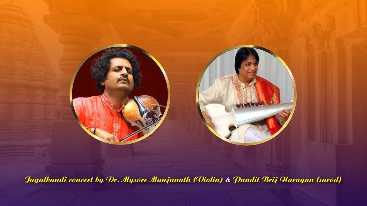 Jugalbandi concert by Dr. Mysore Manjunath (Violin) and Pandit Brij Narayan (sarod)