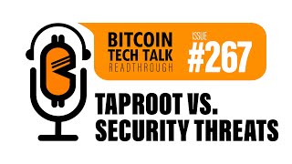 Bitcoin Tech Talk #267: Taproot vs. Security Threats