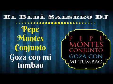 🆕 Pepe Montes Conjunto - Goza con mi tumbao 🔻(Salsa 2020)🔺