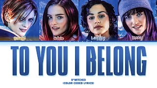 B*Witched - To You I Belong (Color Coded Lyrics)
