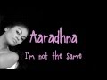 Aaradhna I M Not The Same