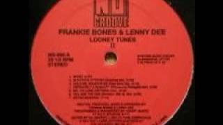 FRANKIE BONES & LENNY DEE - Looney Tunes II - is rythym rythym (overload mix)