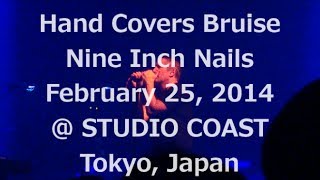 NIN - Hand Covers Bruise (SOUND) @ TOKYO JAPAN - February 25, 2014