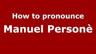 How to pronounce Manuel Personè