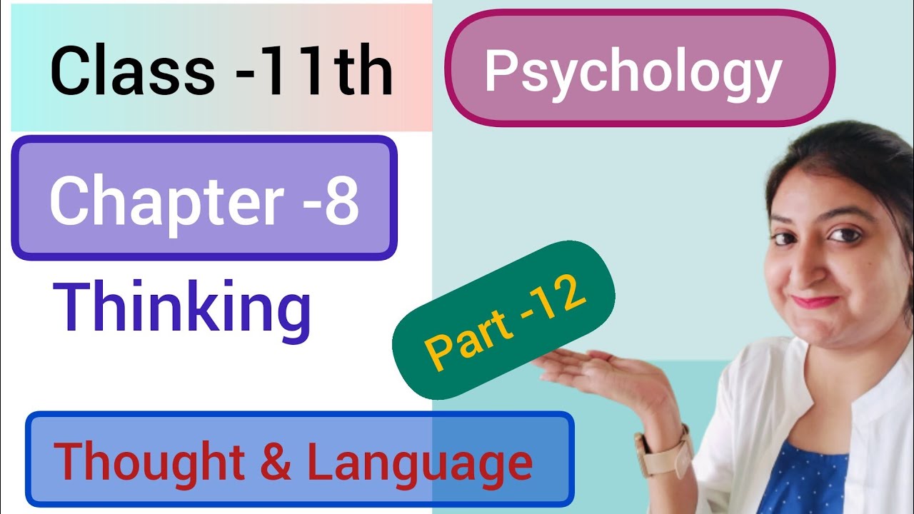 Chapter 8- Thinking (Part-12) Thought and Language. Psychology Class 11 NCERT Book