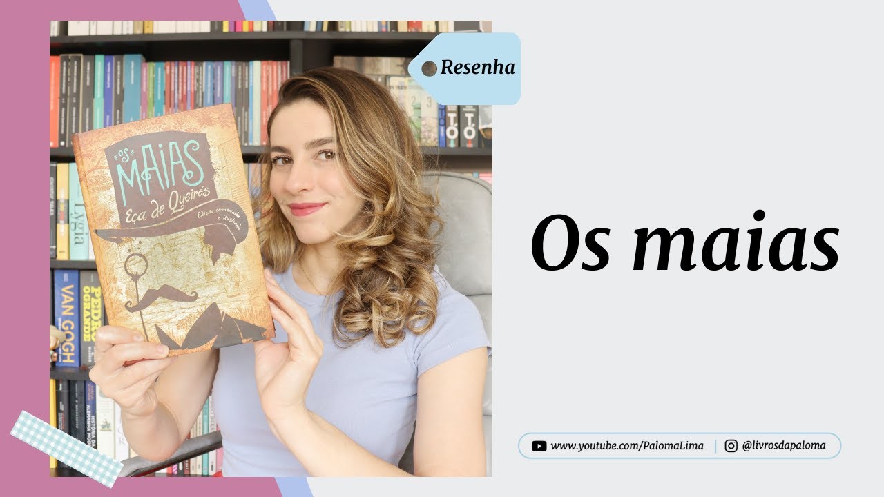 Os maias, Eça de Queiroz | Paloma Lima