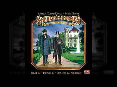 Sherlock Holmes - Die geheimen Fälle des Meisterdetektivs - Folge 50: Ludwig II - Der Tod im Würmsee
