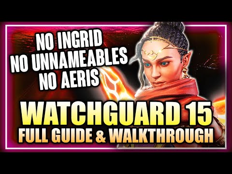 NO INGRID - WATCHGUARD 15 GUIDE Factional Trials FULL WALKTHROUGH No Unnameables ⁂ Watcher of Realms