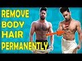 How to REMOVE BODY HAIR PERMANENTLY - Men's Grooming Tips for indian men