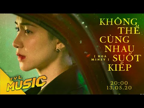 Không Thể Cùng Nhau Suốt kiếp [Lyrics] - Hoà Minzy(ft.Mr.Siro)/Nhạc trẻ hay nhất