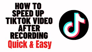 how to speed up tiktok video after recording,how to change speed on tiktok after recording