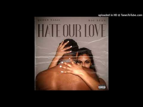 Queen Naija, Big Sean - Hate Our Love (Audio)