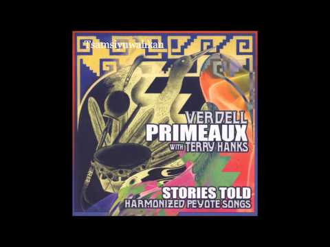 Four Harmonized Peyote Songs-Set Six - Verdell Primeaux with Terry Hanks