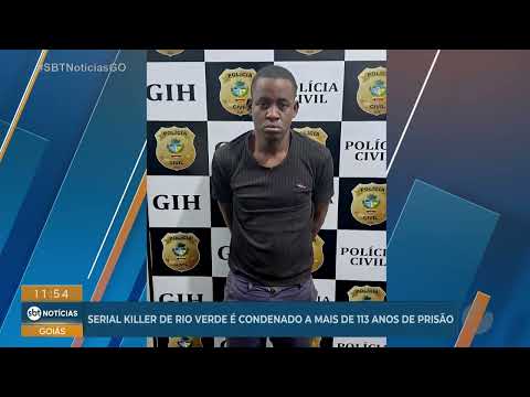 Serial killer de Rio Verde é condenado a mais de 113 anos de prisão