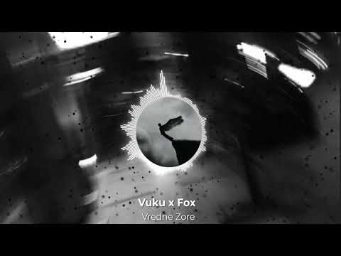 Vuku x Fox - Vredne Zore (s l o w e d+ r e v e r b )