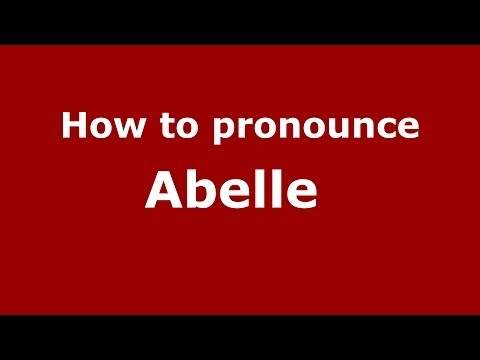 How to pronounce Abelle  (French/France) - PronounceNames.com