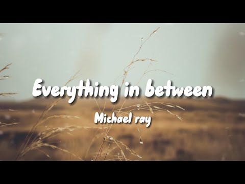 Michael Ray - Everything in between (Lyric video)