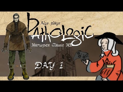 Alys plays Pathologic: Haruspex Classic HD, Day  1