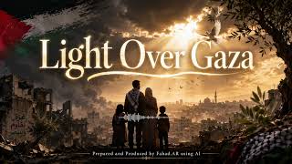 Download lagu Light Over Gaza | A Song for Hope, Peace & Palestine | Fahad.AR mp3