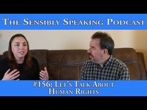 Sensibly Speaking Podcast #156: Let's Talk About Human Rights