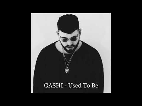 GASHI - Used To Be