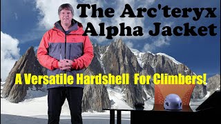 The Arc'teryx Alpha Jacket (A Great Choice For Climbers!)