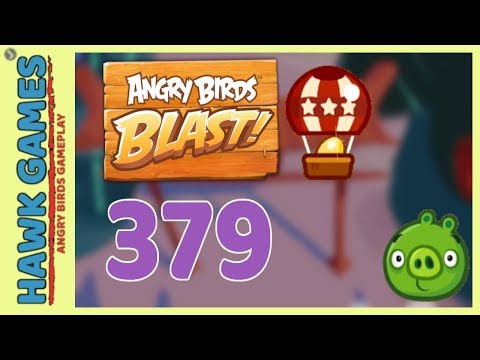Angry Birds Blast Level 379 Hard - 3 Stars Walkthrough, No Boosters