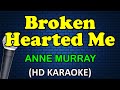 BROKEN HEARTED ME Anne Murray HD Karaoke