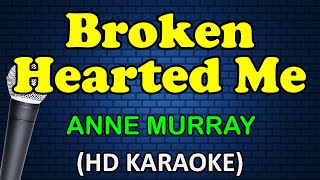 BROKEN HEARTED ME - Anne Murray (HD Karaoke)