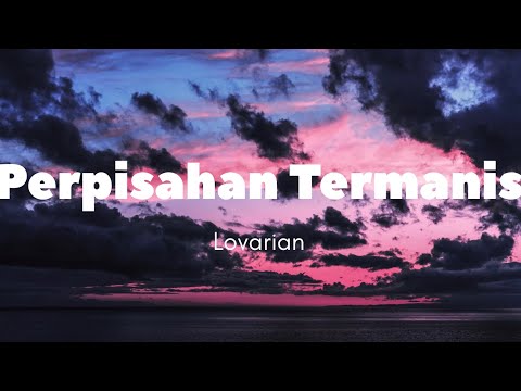 Lirik Lagu “Perpisahan Termanis” (Lovarian)