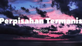 Download lagu Lirik Lagu “Perpisahan Termanis” (Lovarian) mp3