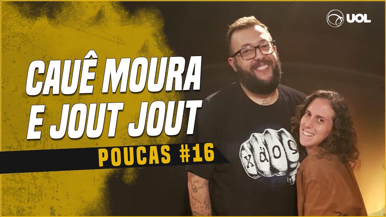 CAUÊ MOURA + JOUT JOUT | POUCAS #16 - NÃO DEIXE DE ASSISTIR (SÉRIO)