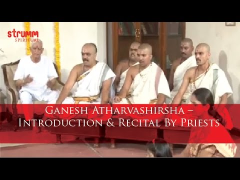 Ganesh Atharvashirsha – Introduction & Recital By Priests