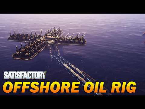 Offshore Oil Rig Build | Satisfactory 1.1 (Ep7)