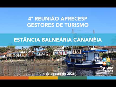Cananéia sedia 4ª Reunião de Gestores de Turismo da APRECESP -  Integra