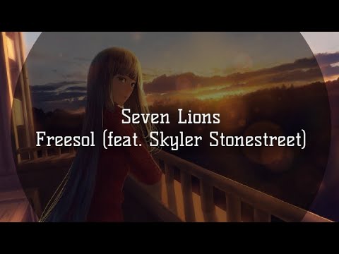 Seven Lions - Freesol (feat. Skyler Stonestreet)