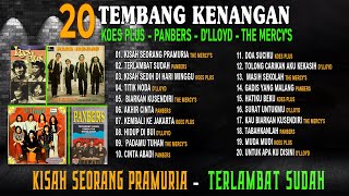 Download lagu 20 TEMBANG KENANGAN KOES PLUS - PANBERS - D'LLOYD - THE MERCY'S mp3 Download lagu 20 TEMBANG KENANGAN KOES PLUS - PANBERS - D'LLOYD - THE MERCY'S mp3
