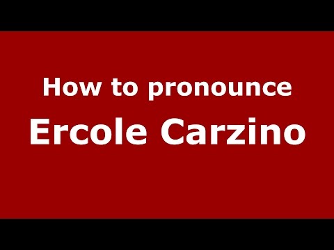How to pronounce Ercole Carzino (Italian/Italy)  - PronounceNames.com
