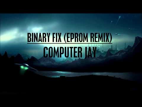 Computer Jay - Binary Fix (EPROM Remix)