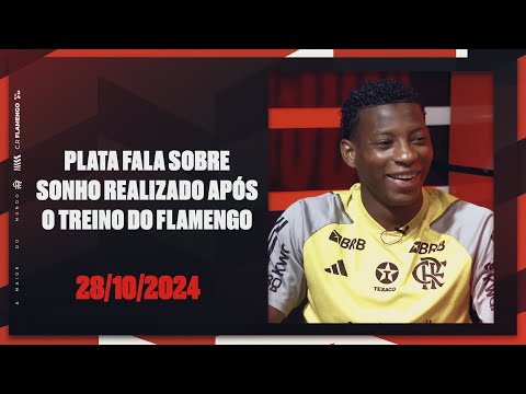 Plata talks about dream come true after Flamengo training