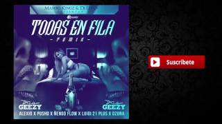 TODAS EN FILA (Remix ) - (Letra) - De La Ghetto, Ozuna, Nengo Flow, Luigi 21 Plus, Alexio, Pusho